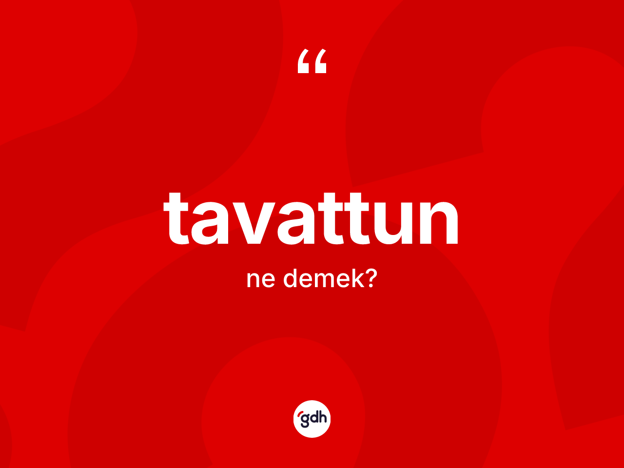 Tavattun kelimesinin sözlükteki tanımı nedir? Tavattunun kısaca tanımı nedir?