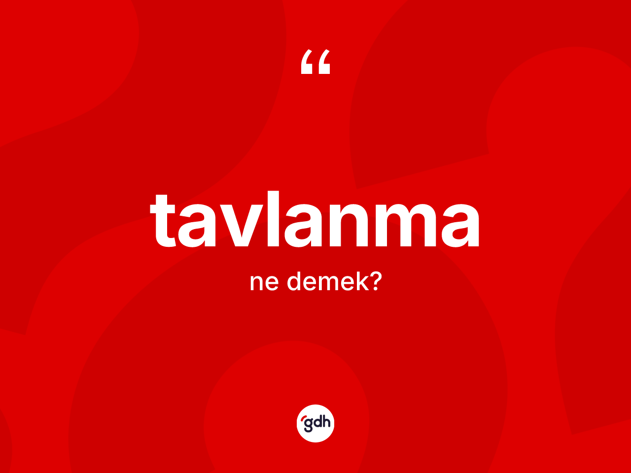 Tavlanma kelimesinin anlamı nedir? Tavlanmanın TDK'ya göre anlamı nedir?