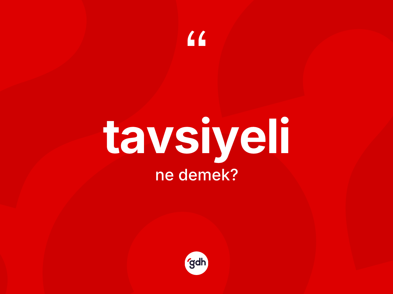 Tavsiyeli kelimesi nedir? Tavsiyeli kelimesinin özellikleri nelerdir?