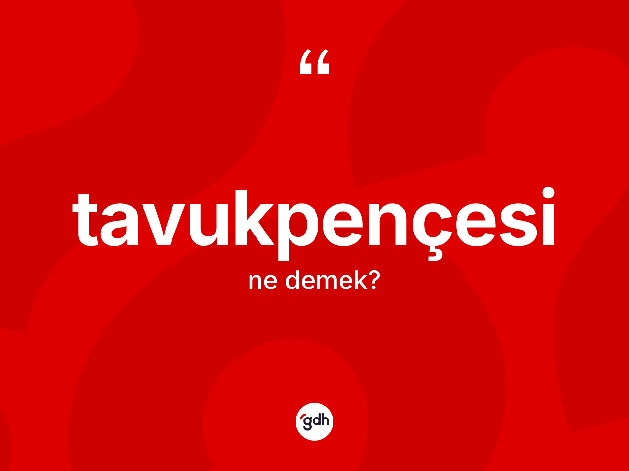 Tavukpençesi ne demek? Tavukpençesinin sözlükteki anlamı nedir?