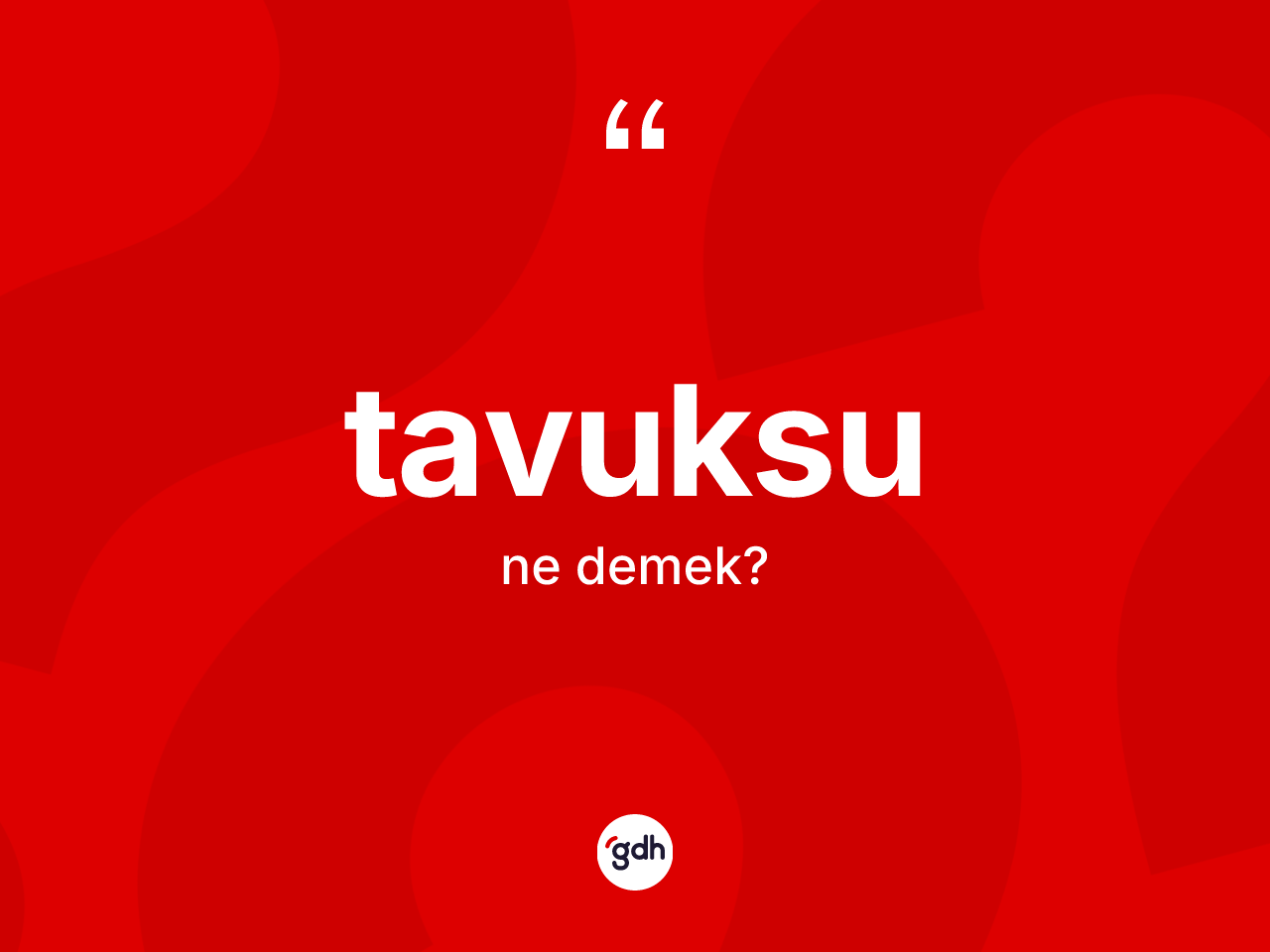 Tavuksu kelimesi nedir? Tavuksunun TDK'ya göre anlamı nedir?