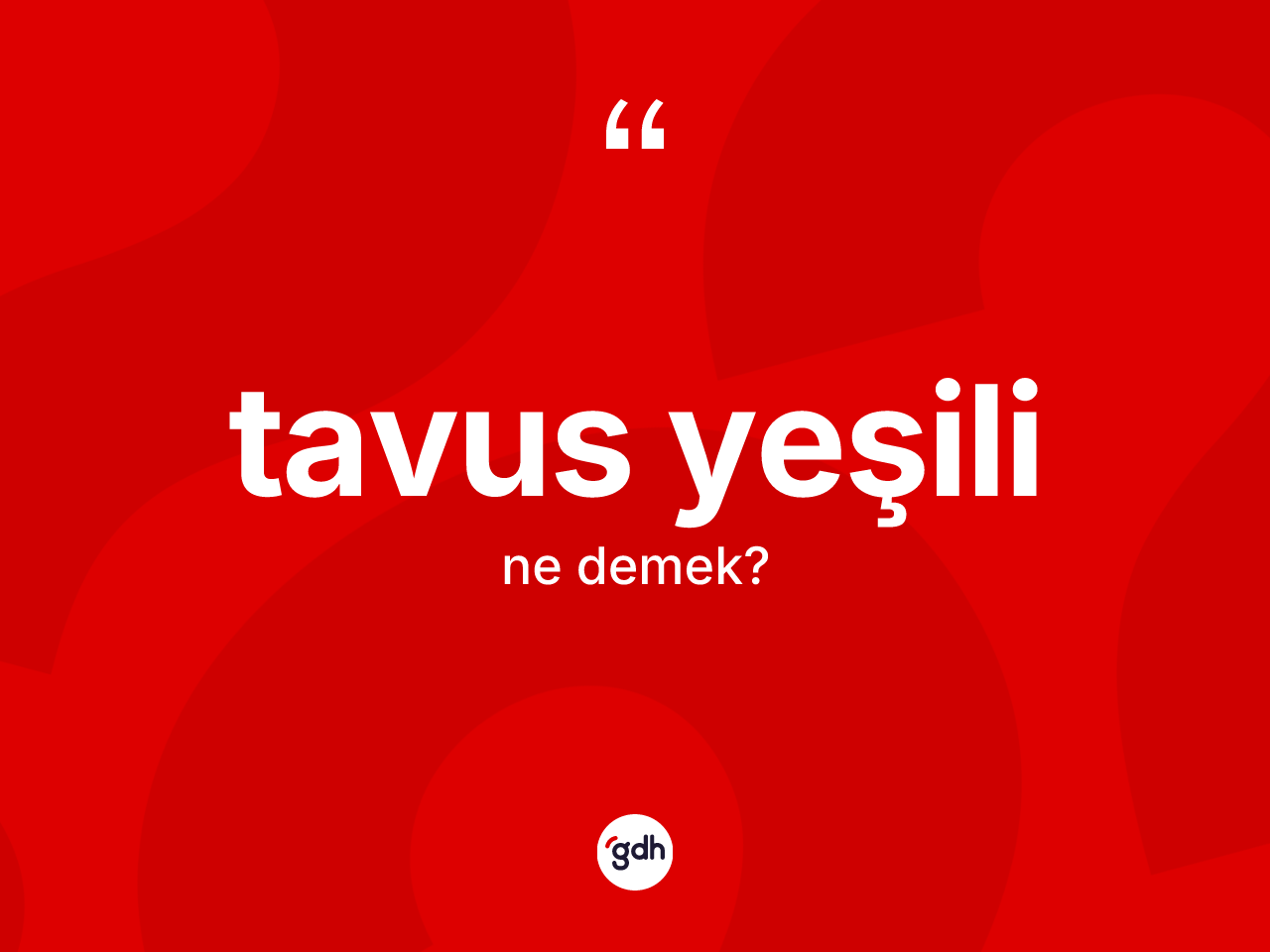 Tavus yeşili kelimesinin tanımı nedir? Tavus yeşilinin TDK'ya göre anlamı nedir?