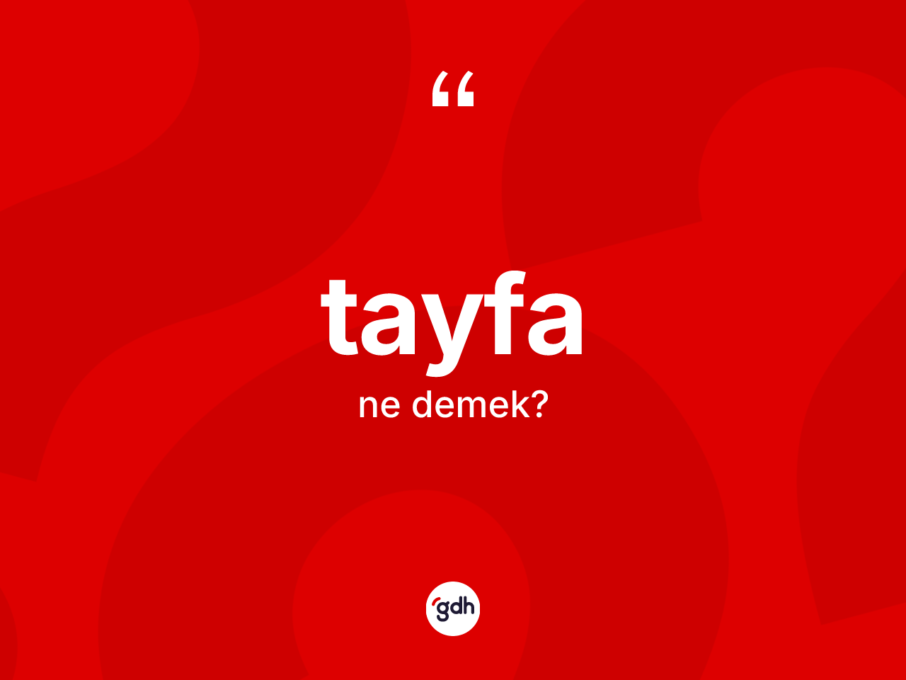 Tayfa ne anlama gelir? Tayfa kelimesinin TDK anlamı nedir?