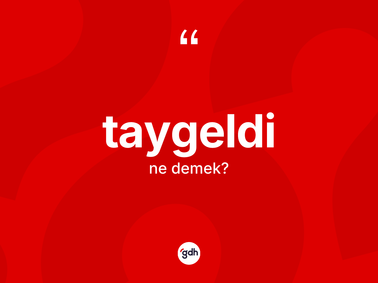 Taygeldi kelimesinin tanımı nedir? Taygeldi kelimesinin kaç farklı anlamı var?