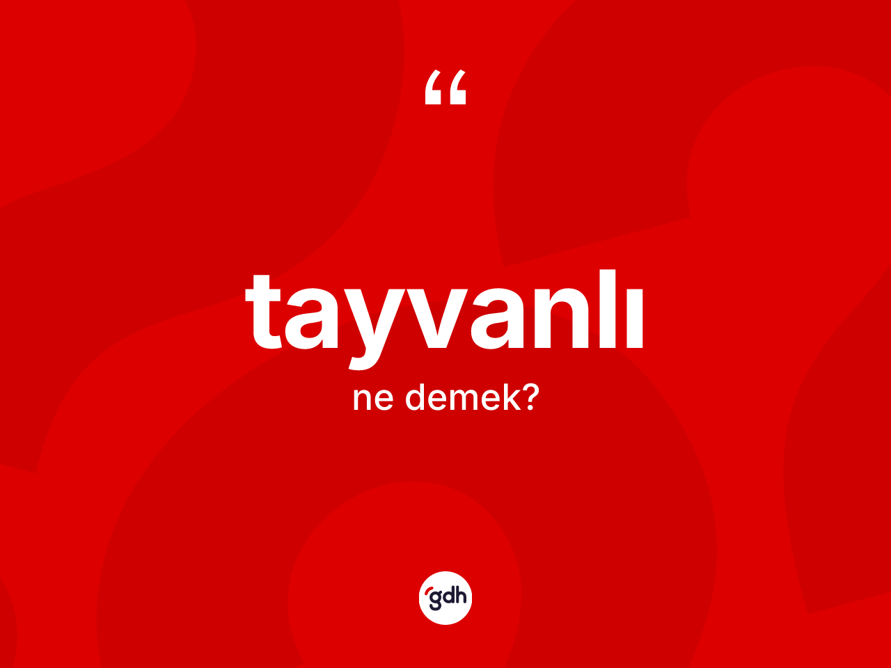 Tayvanlı kelimesinin sözlükteki tanımı nedir? Tayvanlı'nın TDK'ya göre anlamı nedir?