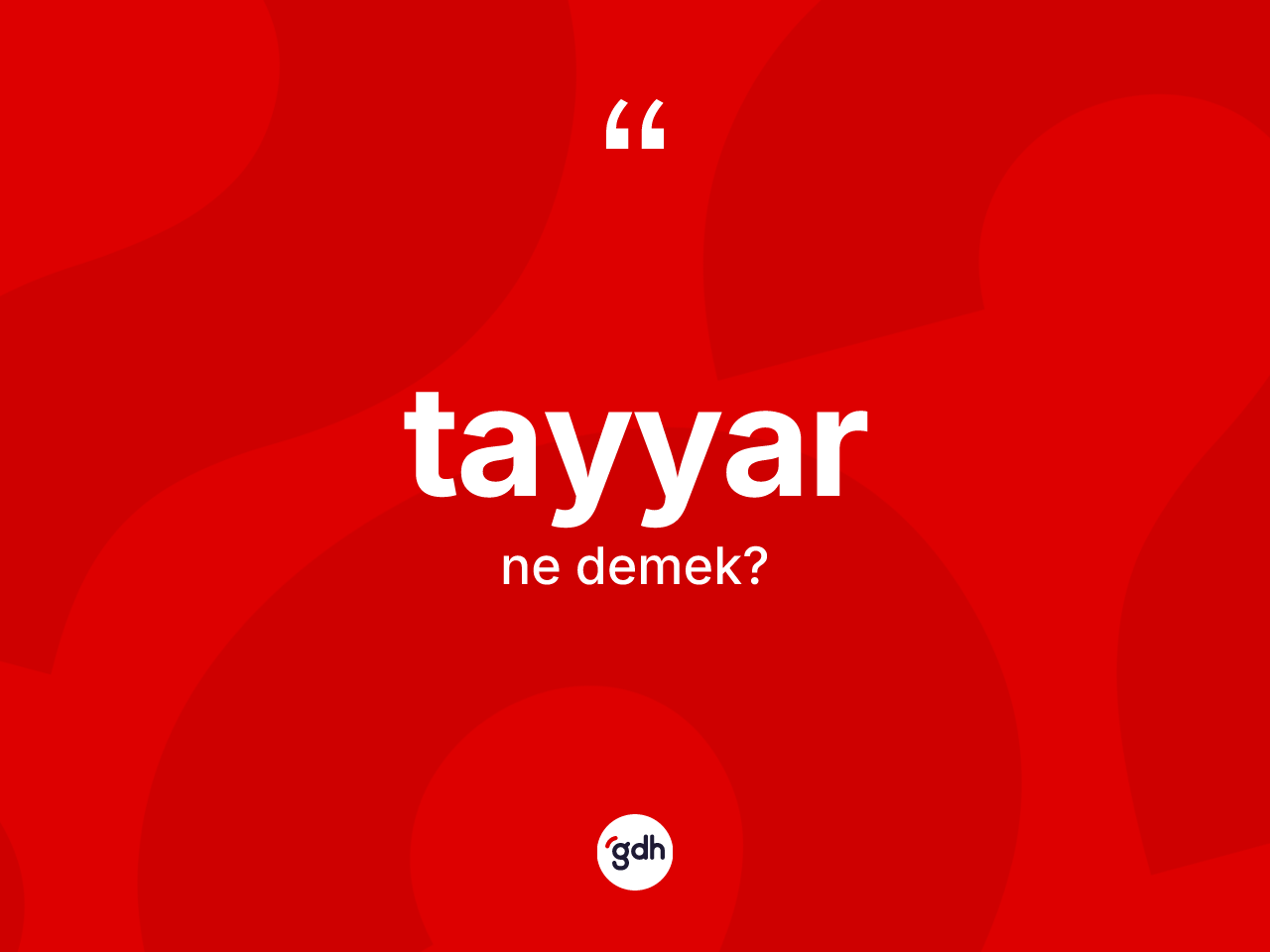 Tayyar kelimesinin anlamı nedir? Tayyar kelimesinin kaç farklı anlamı var?