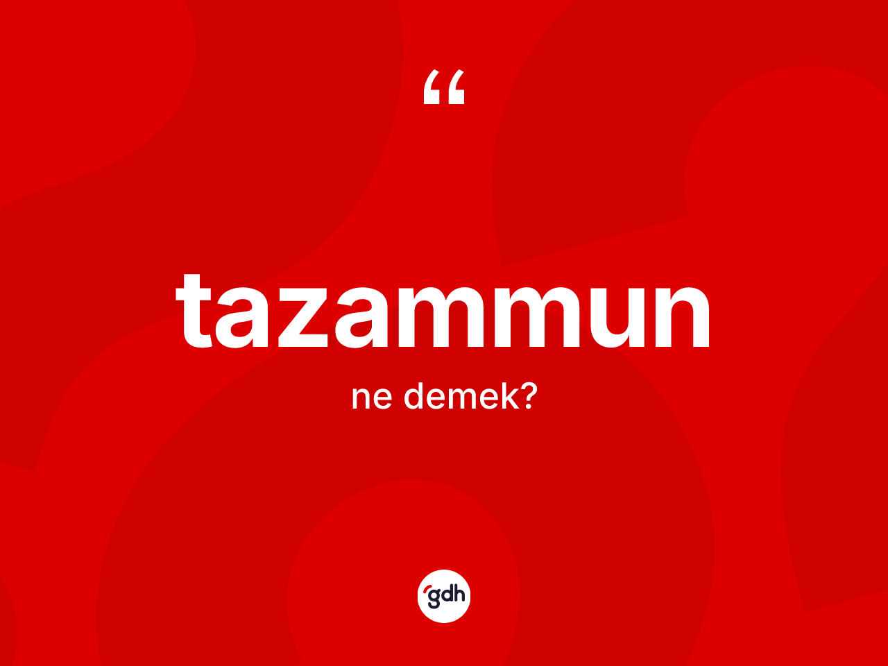 Tazammun kelimesi nedir? Tazammunun TDK'ya göre anlamı nedir?