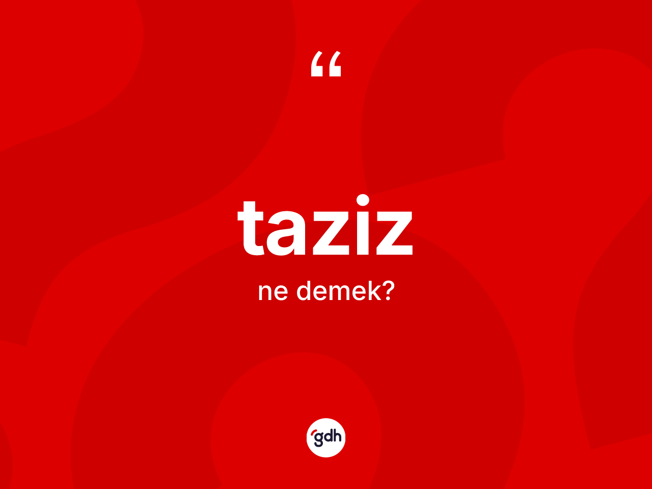 Taziz ne anlama gelir? Taziz kelimesinin TDK anlamı nedir?