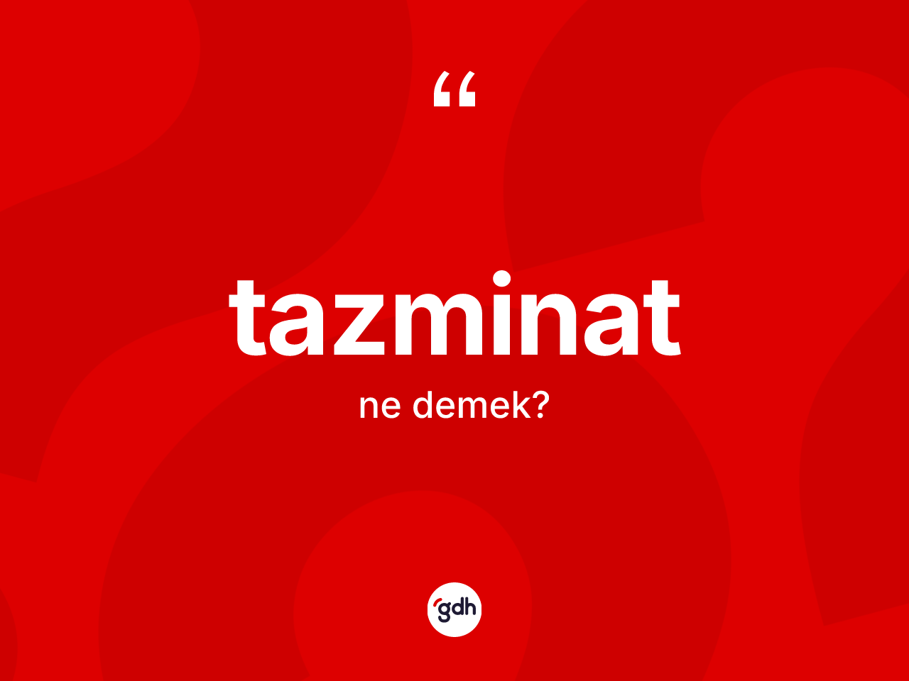 Tazminat kelimesinin anlamı nedir? Tazminatın TDK'ya göre anlamı nedir?