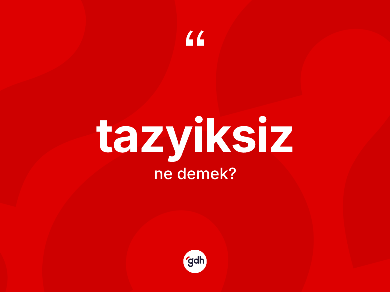Tazyiksiz kelimesinin anlamı nedir? Tazyiksizin TDK'ya göre anlamı nedir?