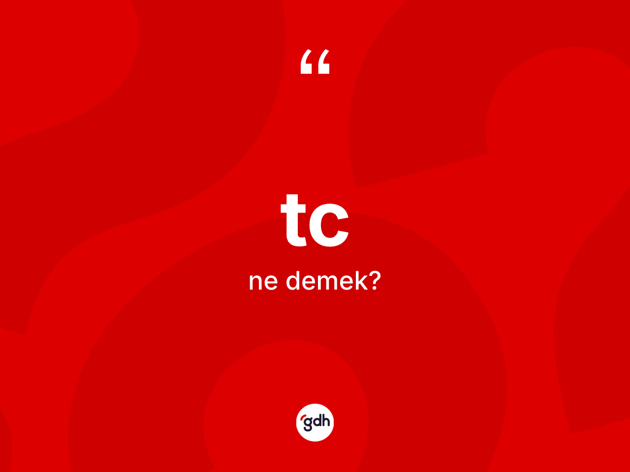 Tc kelimesi ne demek? Tc kelimesinin özellikleri nelerdir?
