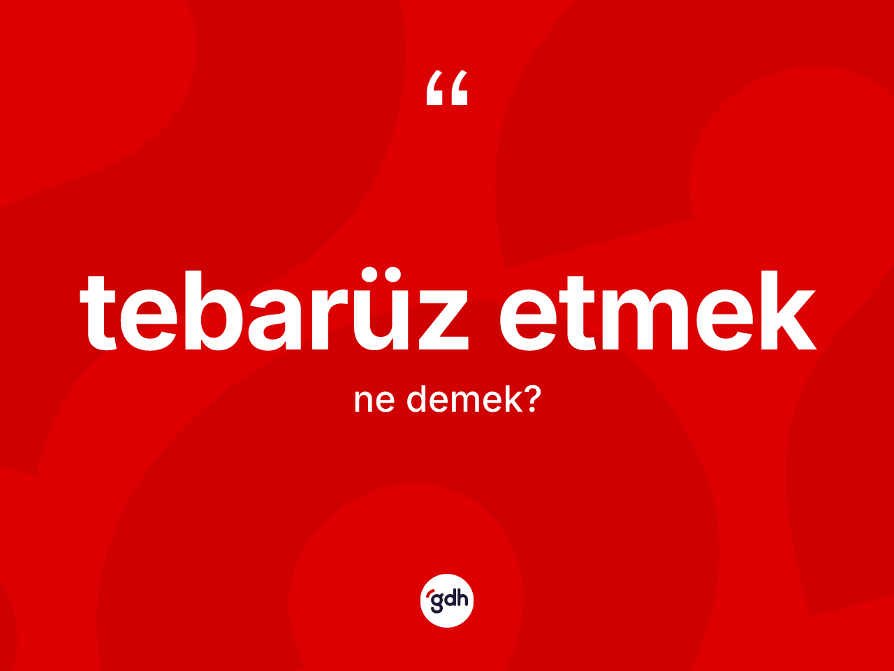 Tebarüz etmek ifadesinin tanımı nedir? Tebarüz etmek ifadesi nerede kullanılır?