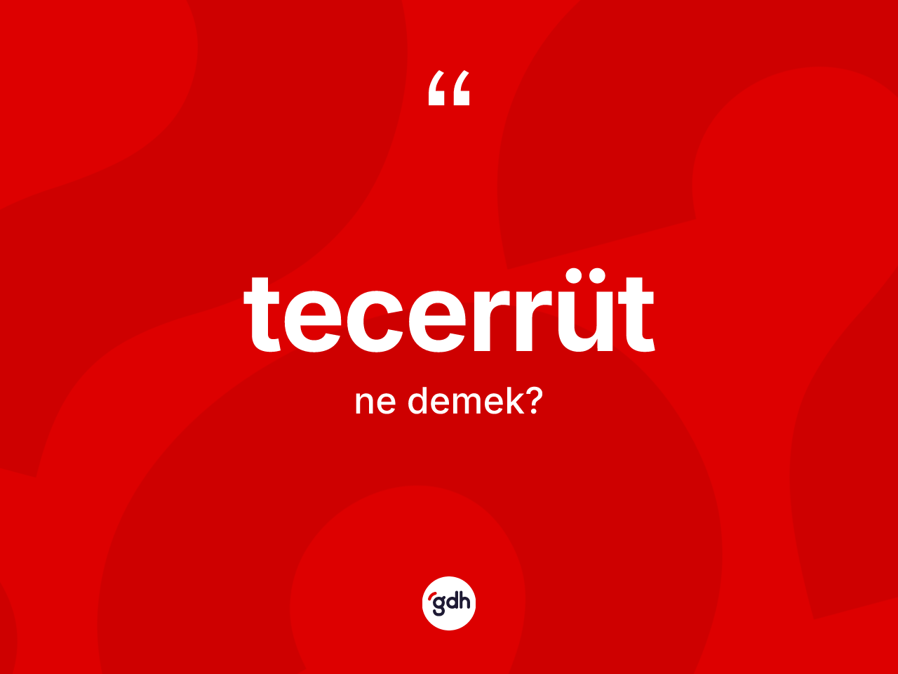 Tecerrüt ne demek? Tecerrüdün TDK'ya göre anlamı nedir?