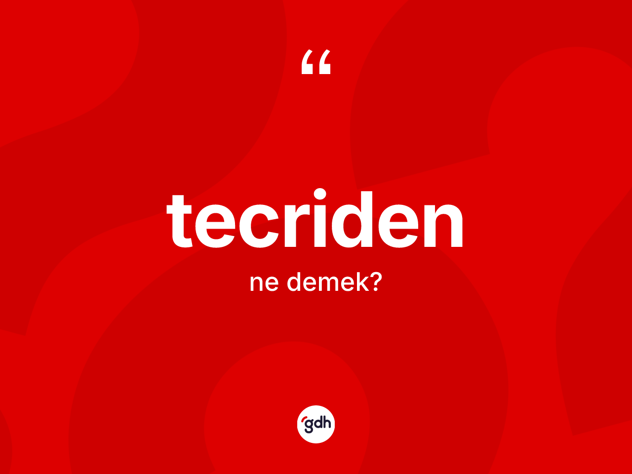 Tecriden kelimesinin tanımı nedir? Tecridenin TDK'ya göre anlamı nedir?