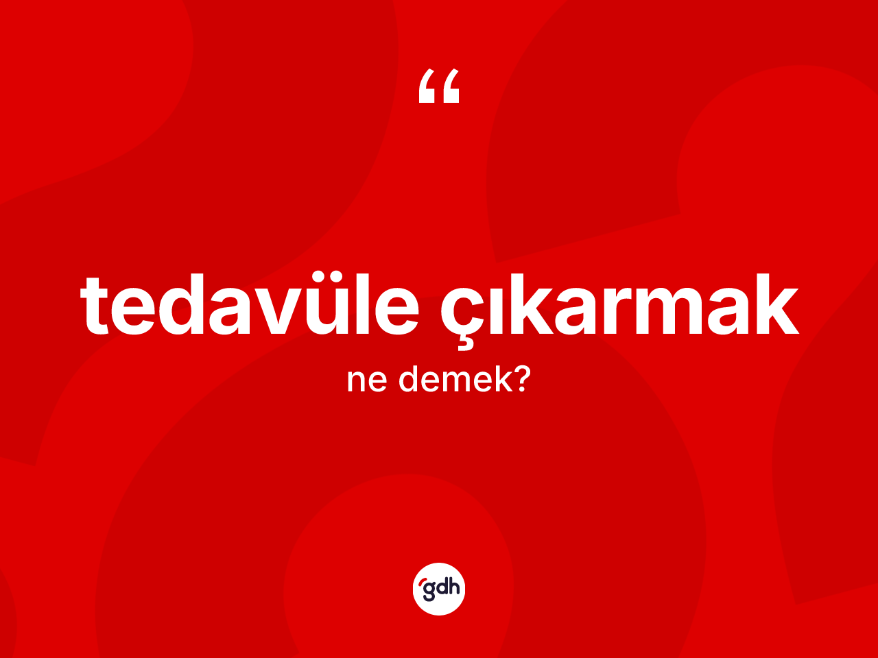 Tedavüle çıkarmak ifadesinin kısaca tanımı nedir? Tedavüle çıkarmak ifadesi hangi durumlarda kullanılır