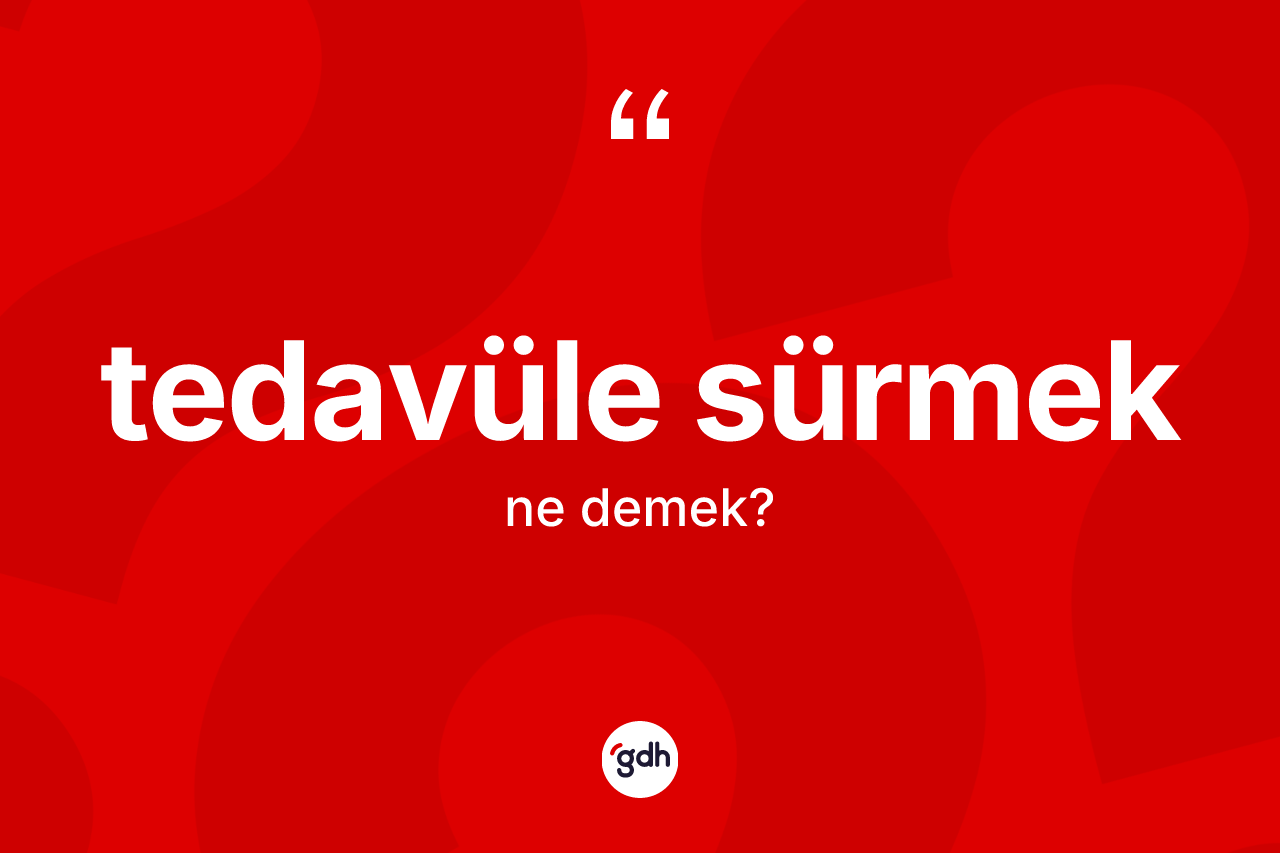Tedavüle sürmek ifadesinin sözlükteki anlamı nedir? Tedavüle sürmek ifadesi nerede kullanılır?