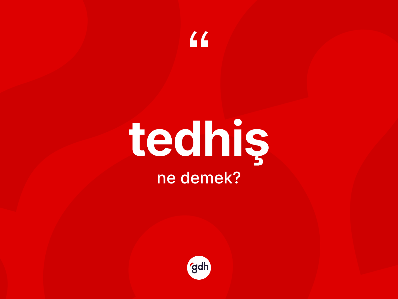 Tedhiş kelimesinin sözlükteki tanımı nedir? Tedhiş kelimesinin özellikleri nelerdir?