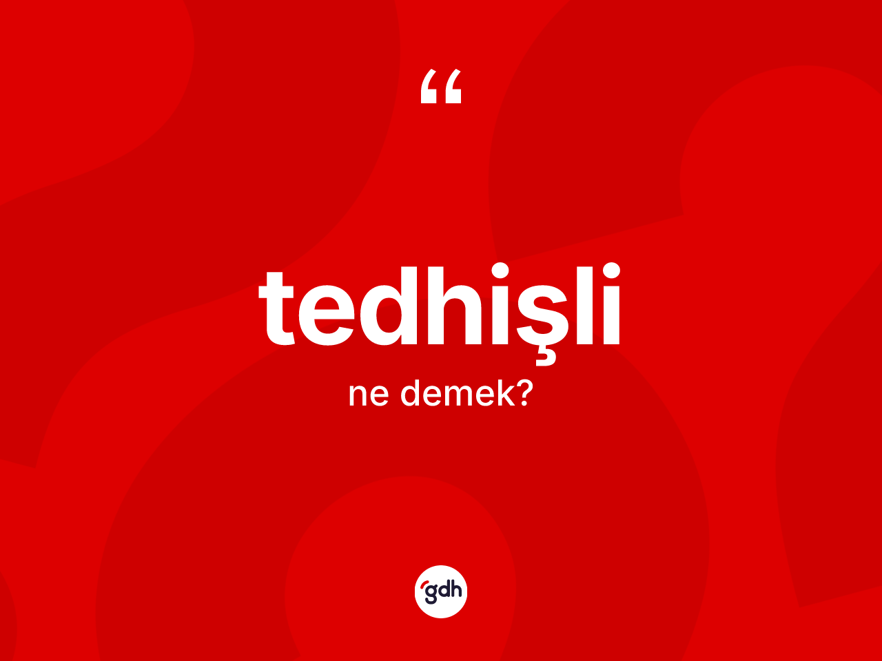 Tedhişli kelimesinin sözlükteki tanımı nedir? Tedhişli kelimesinin kaç farklı anlamı var?