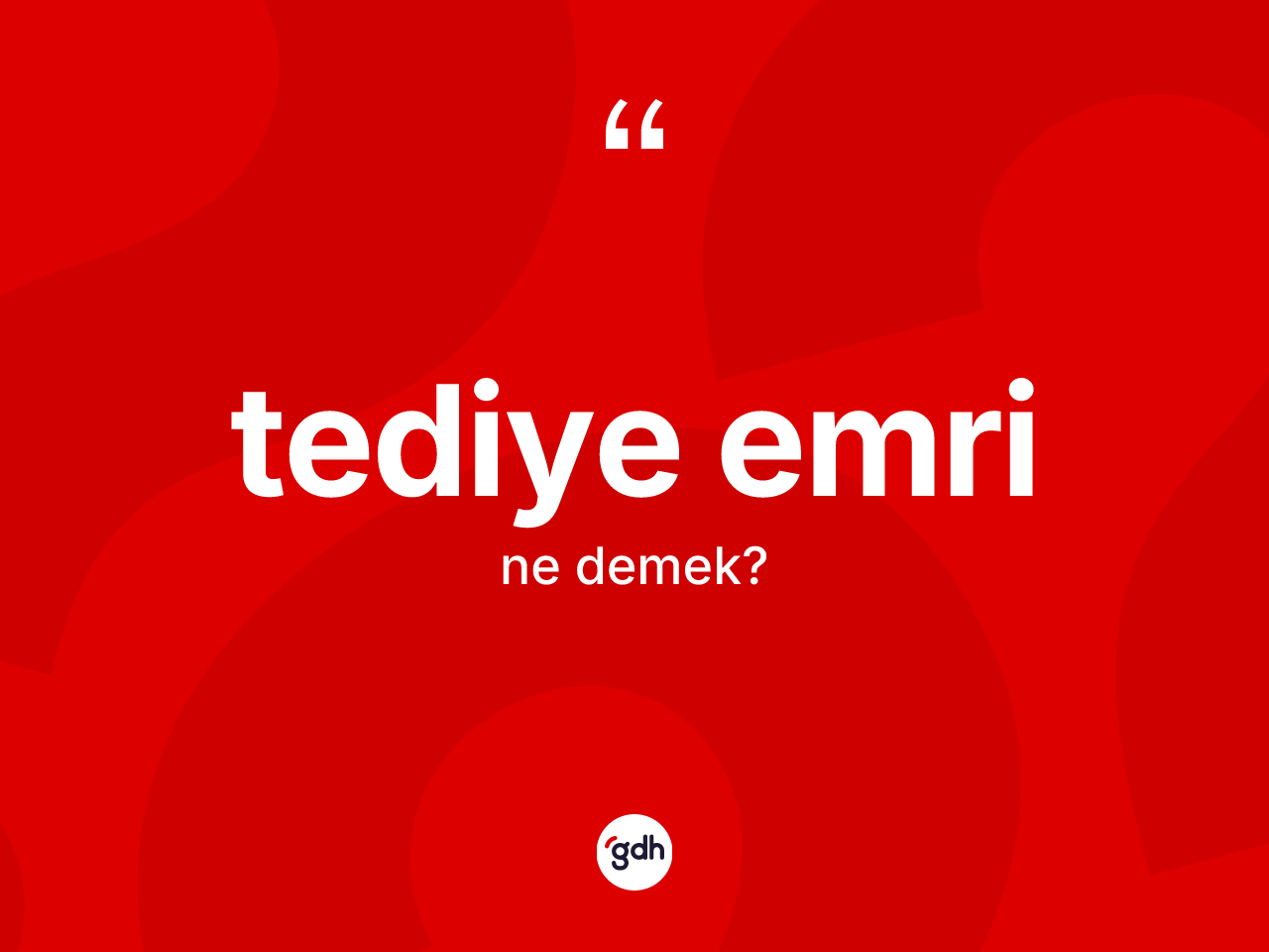 Tediye emri kelimesinin tanımı nedir? Tediye emri kelimesinin TDK anlamı nedir?