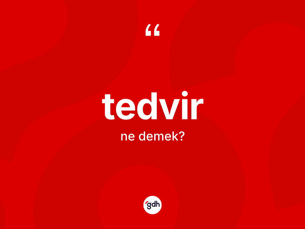 Tedvir kelimesinin sözlükteki tanımı nedir? Tedvirin TDK'ya göre anlamı nedir?