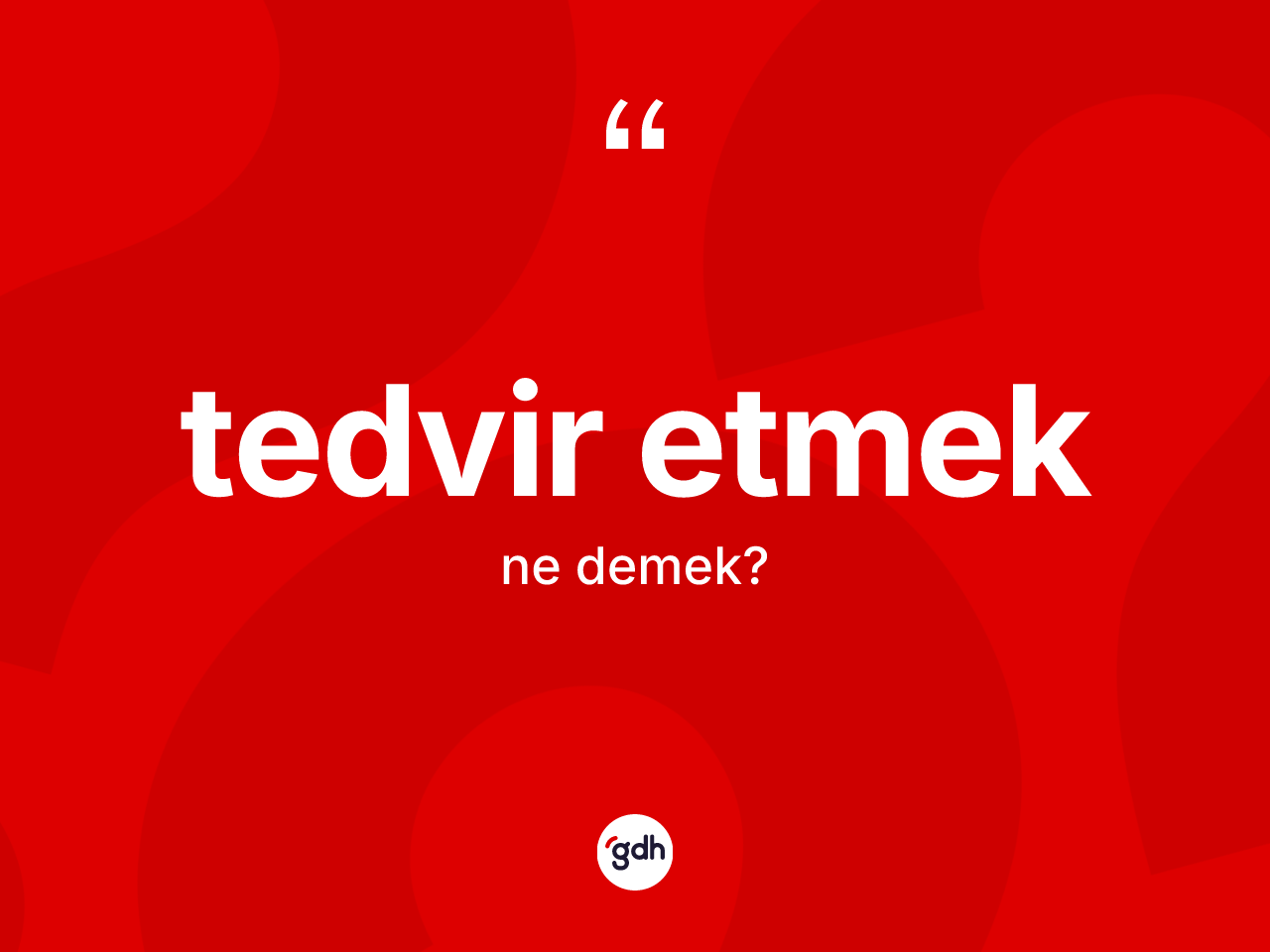 Tedvir etmek ifadesinin tanımı nedir? Tedvir etmek ifadesinin TDK'ya göre açıklaması nedir?