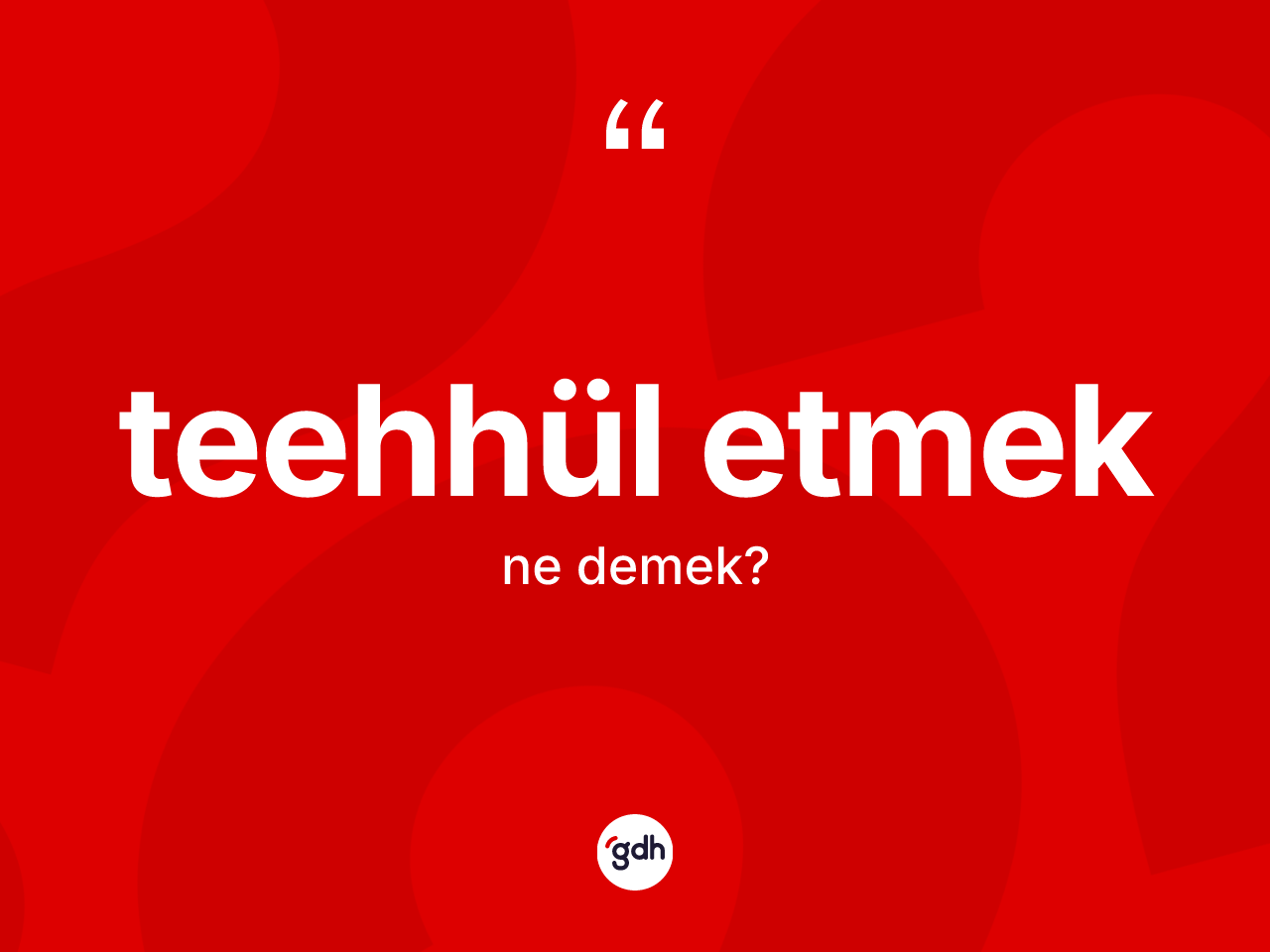Teehhül etmek ifadesinin tanımı nedir? Teehhül etmek ifadesinin TDK anlamı nedir?