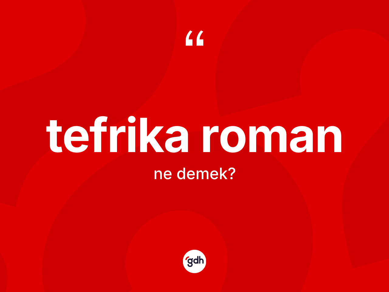 Tefrika roman kelimesi ne demek? Tefrika romanın TDK'ya göre anlamı nedir?