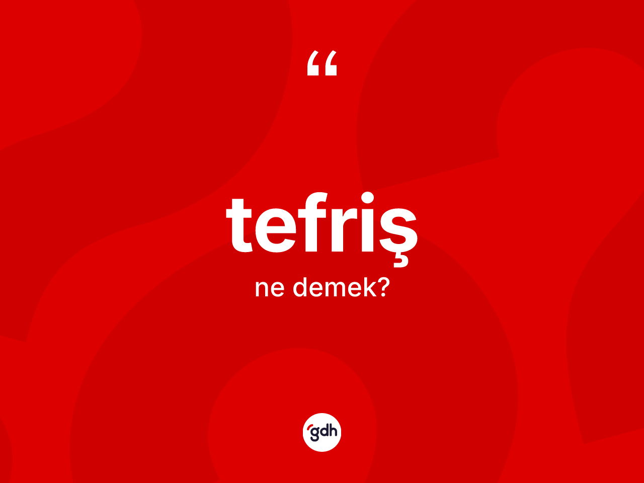 Tefriş kelimesinin sözlükteki tanımı nedir? Tefrişin TDK'ya göre anlamı nedir?