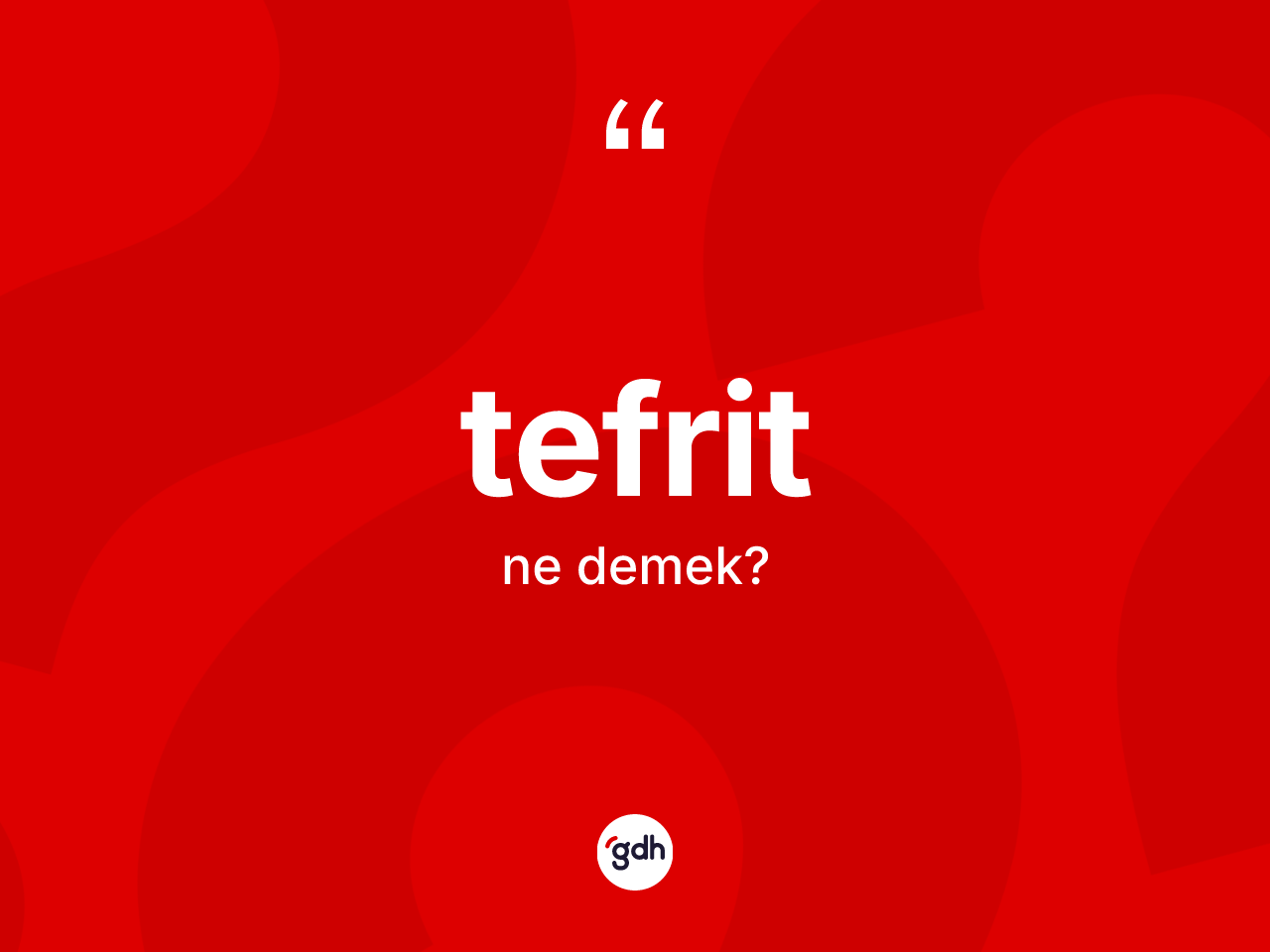 Tefrit kelimesinin tanımı nedir? Tefritin TDK'ya göre anlamı nedir?
