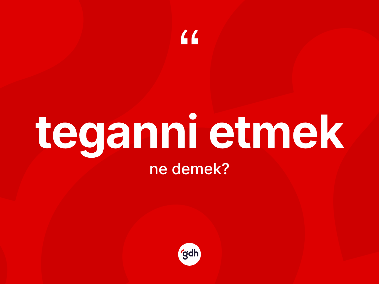 Teganni etmek ne demek? Teganni etmek ifadesi nerede kullanılır?
