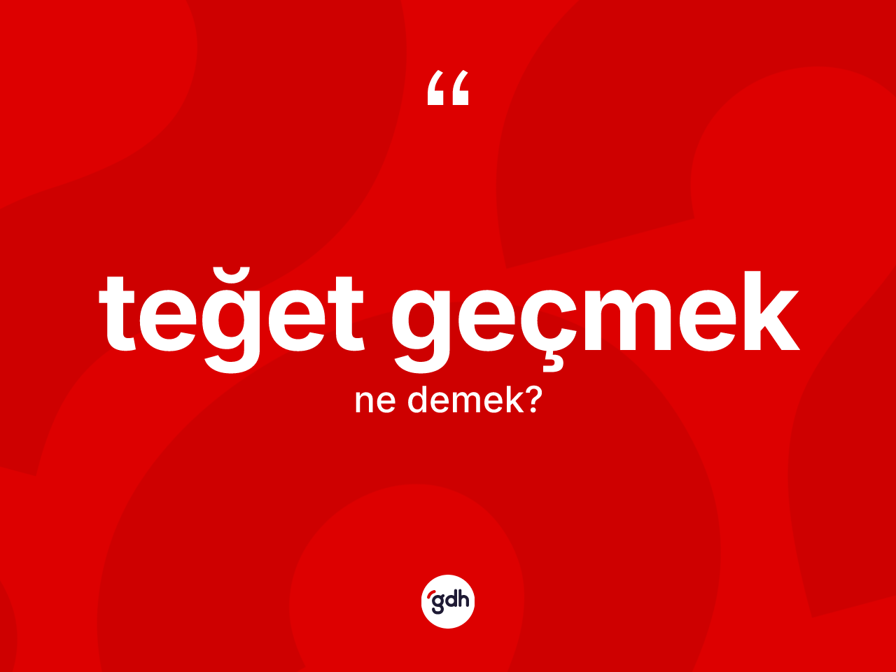 Teğet geçmek sözü neyi anlatır? Teğet geçmek ifadesi nerede kullanılır?