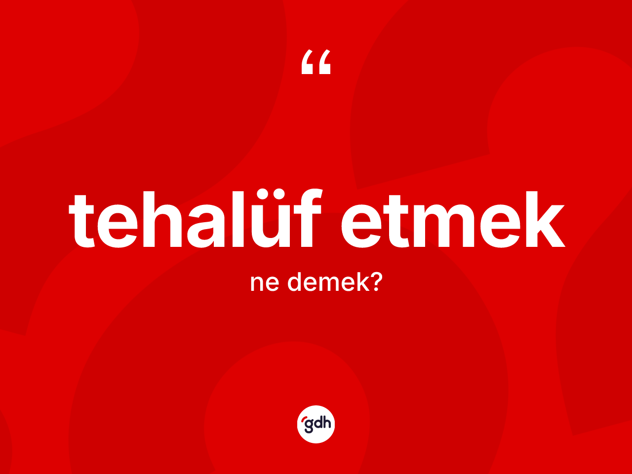 Tehalüf etmek ifadesi ne anlama gelir? Tehalüf etmek ifadesi hangi durumlarda kullanılır