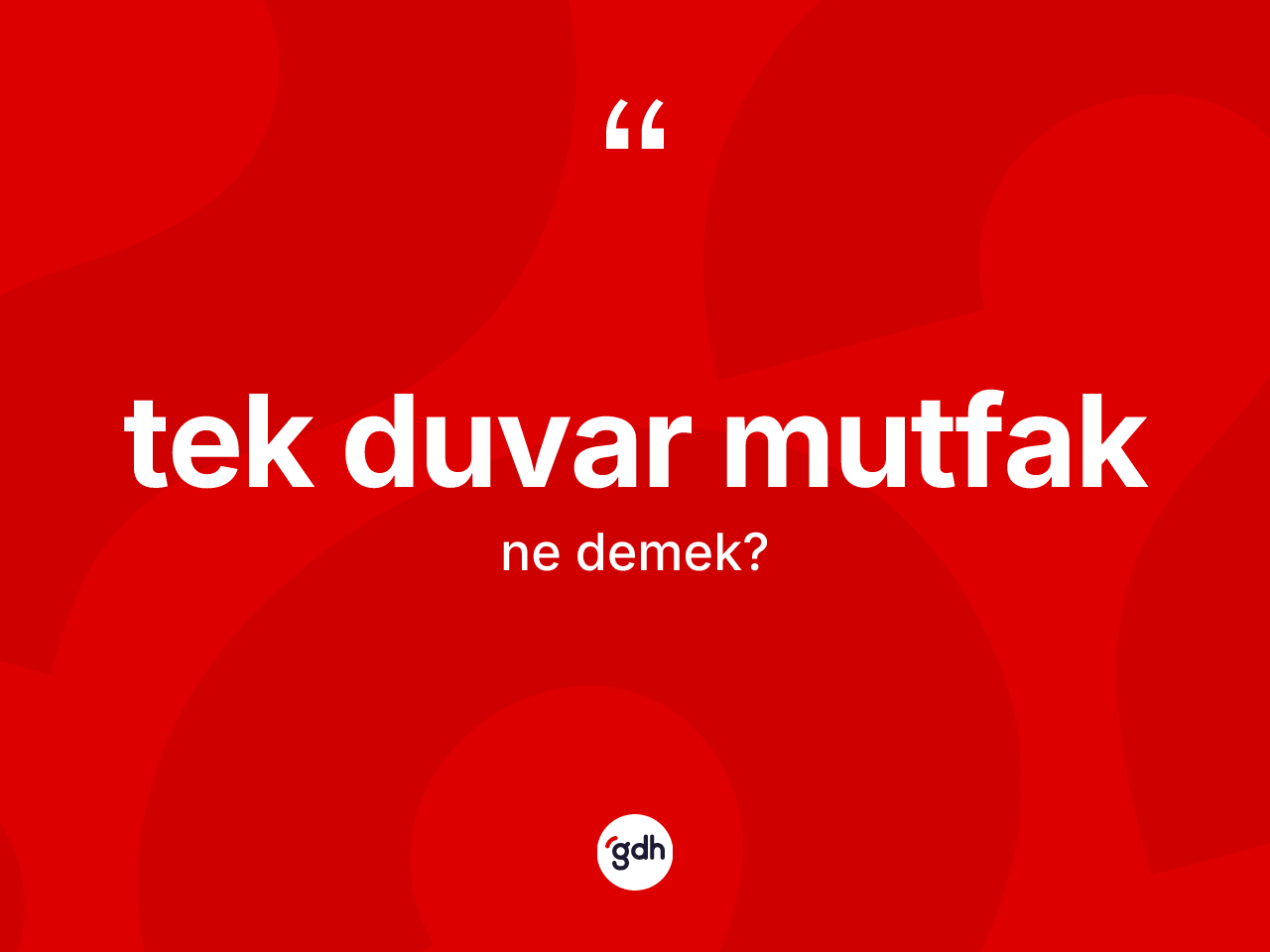 Tek duvar mutfak kelimesinin tanımı nedir? Tek duvar mutfak kelimesinin TDK anlamı nedir?