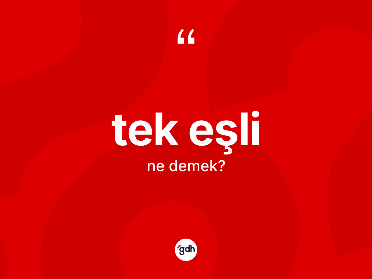 Tek eşli kelimesinin anlamı nedir? Tek eşli kelimesinin TDK anlamı nedir?