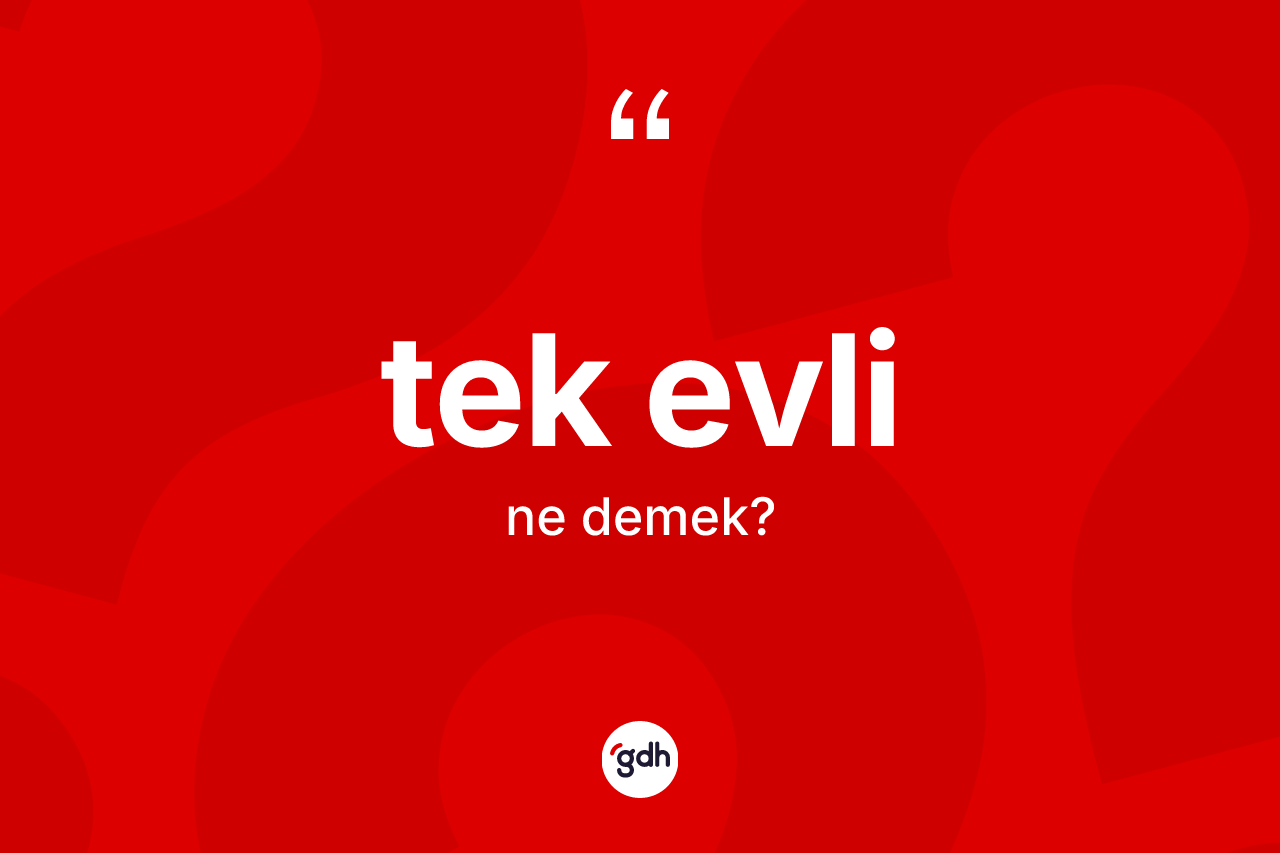 Tek evli ne anlama gelir?
