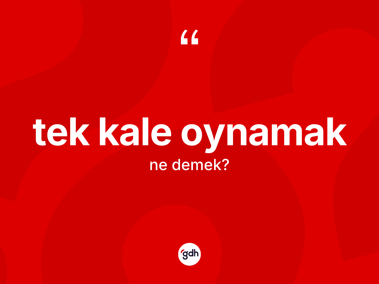 Tek kale oynamak nedir? Tek kale oynamak ifadesi nerede kullanılır?