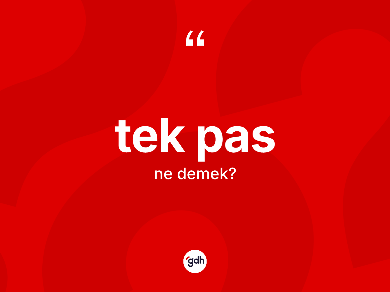 Tek pas kelimesinin tanımı nedir? Tek pasın sözlükteki anlamı nedir?