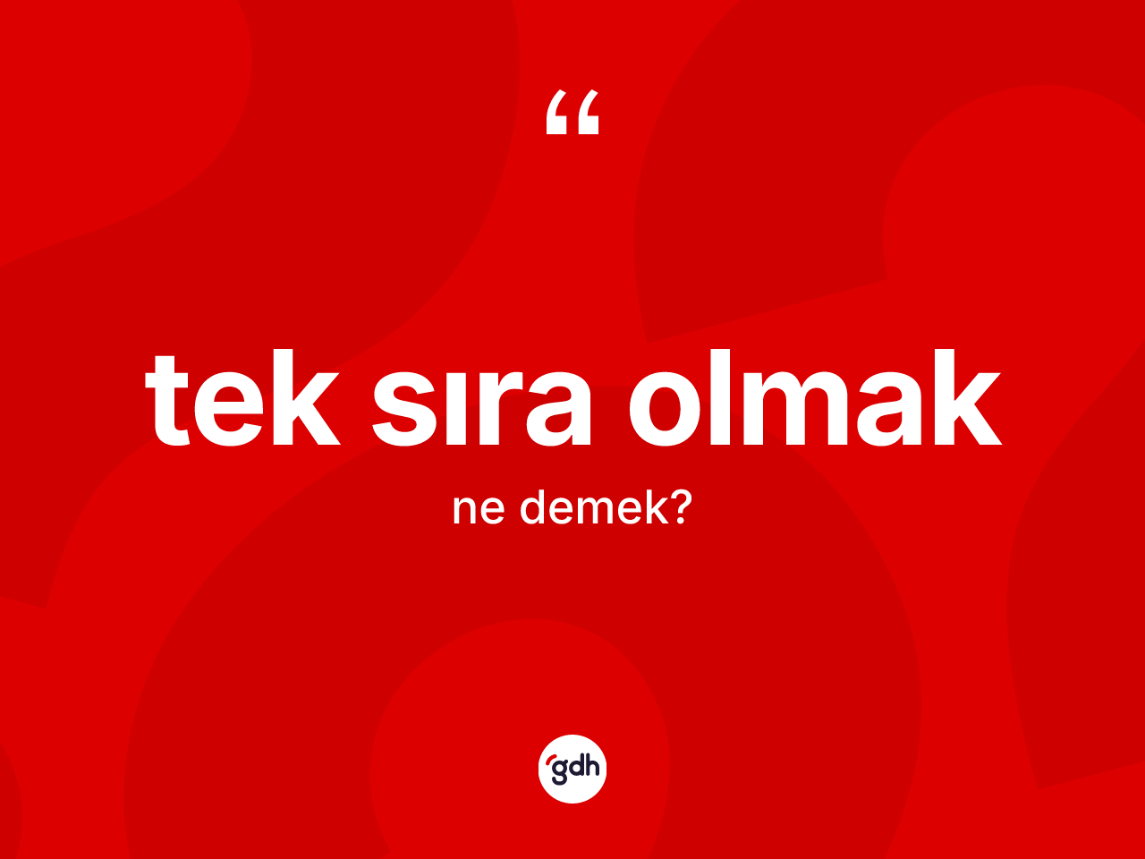 Tek sıra olmak ifadesinin sözlükteki anlamı nedir? Tek sıra olmak ifadesi hangi durumlarda kullanılır?