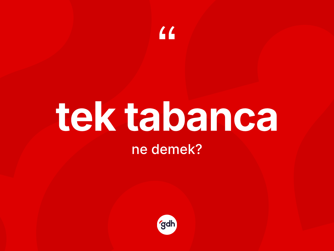 Tek tabanca kelimesinin anlamı nedir? Tek tabancanın TDK'ya göre anlamı nedir?