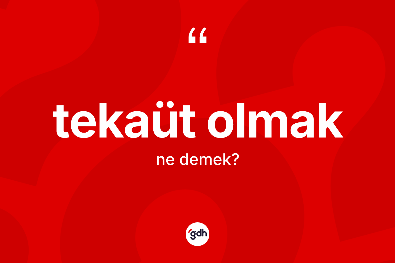 Tekaüt olmak ifadesinin anlamı nedir? Tekaüt olmak ifadesinin özellikleri nelerdir?