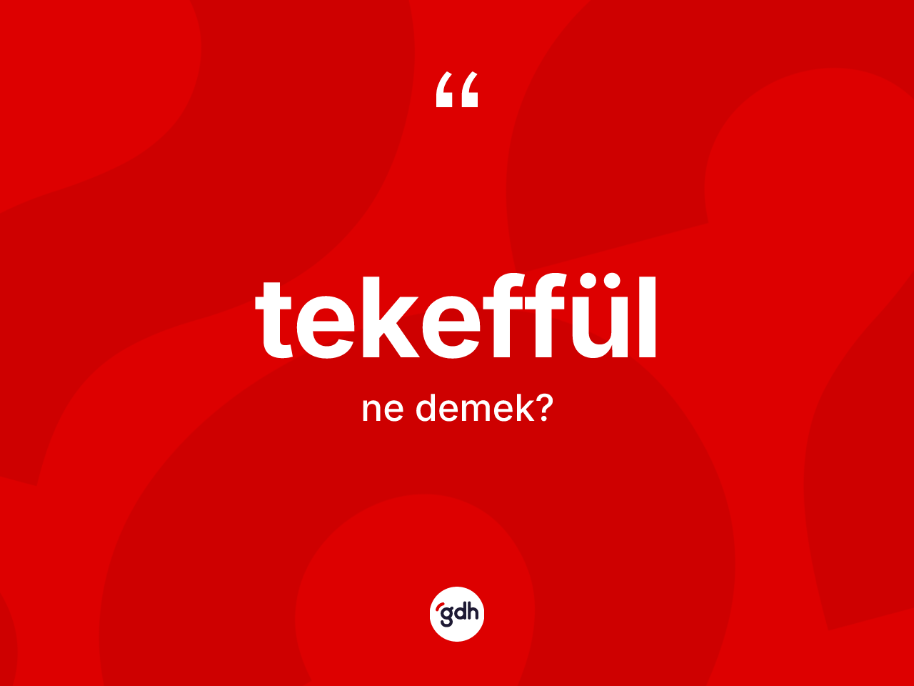 Tekeffül kelimesinin tanımı nedir? Tekeffülün TDK'ya göre anlamı nedir?