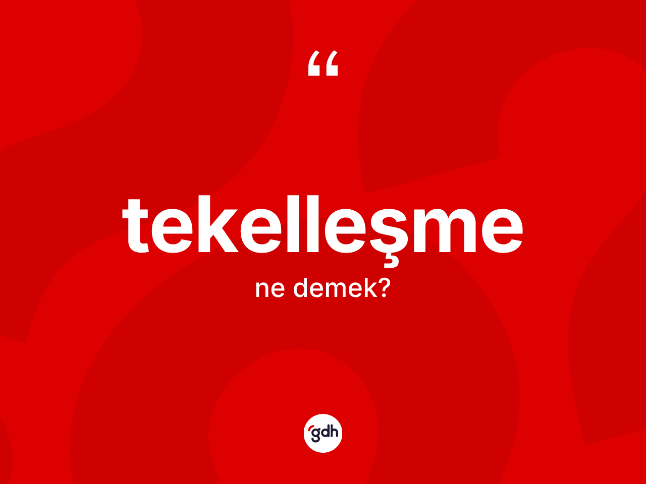 Tekelleşme kelimesi nedir? Tekelleşme kelimesinin özellikleri nelerdir?