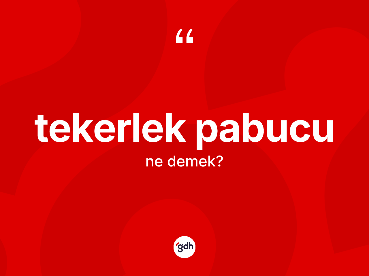 Tekerlek pabucu kelimesi ne anlama gelir? Tekerlek pabucu kelimesinin kaç farklı anlamı var?