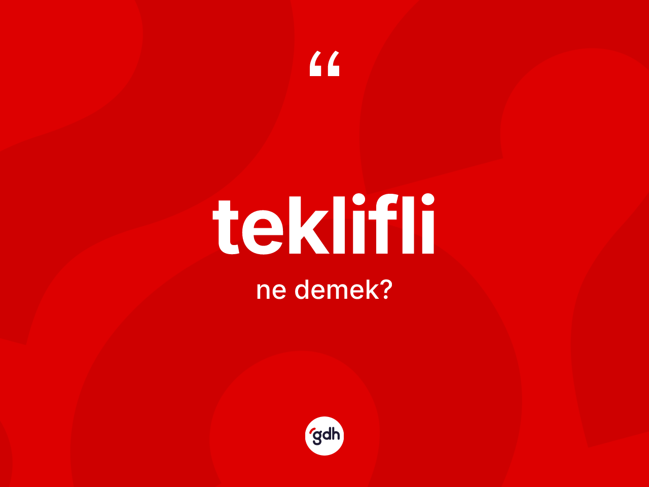 Teklifli kelimesinin tanımı nedir? Tekliflinin TDK'ya göre anlamı nedir?