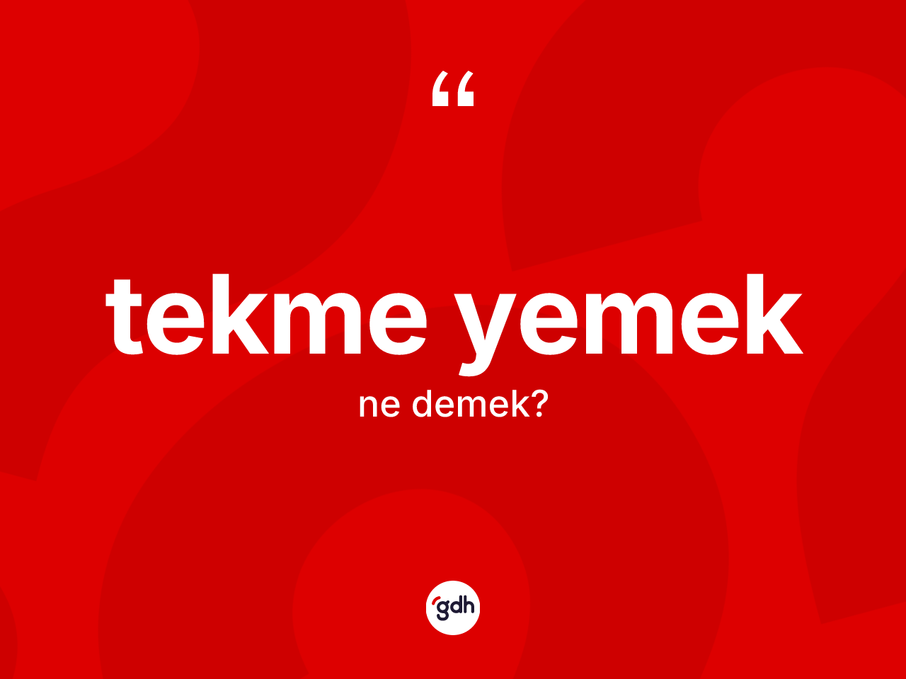 Tekme yemek ifadesinin tanımı nedir? Tekme yemek ifadesinin kaç farklı anlamı var?