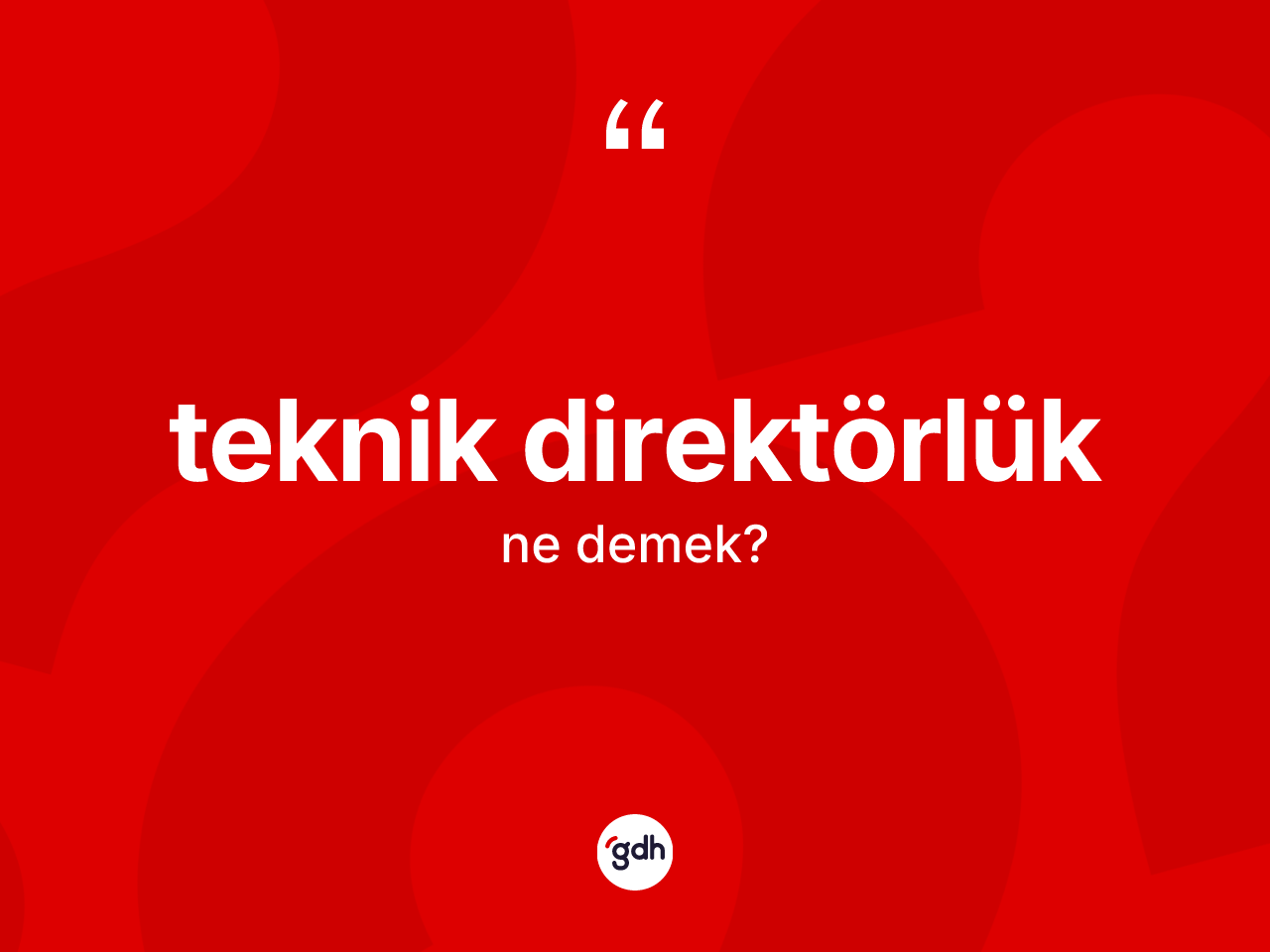 Teknik direktörlük kelimesi nedir? Teknik direktörlüğün TDK'ya göre anlamı nedir?
