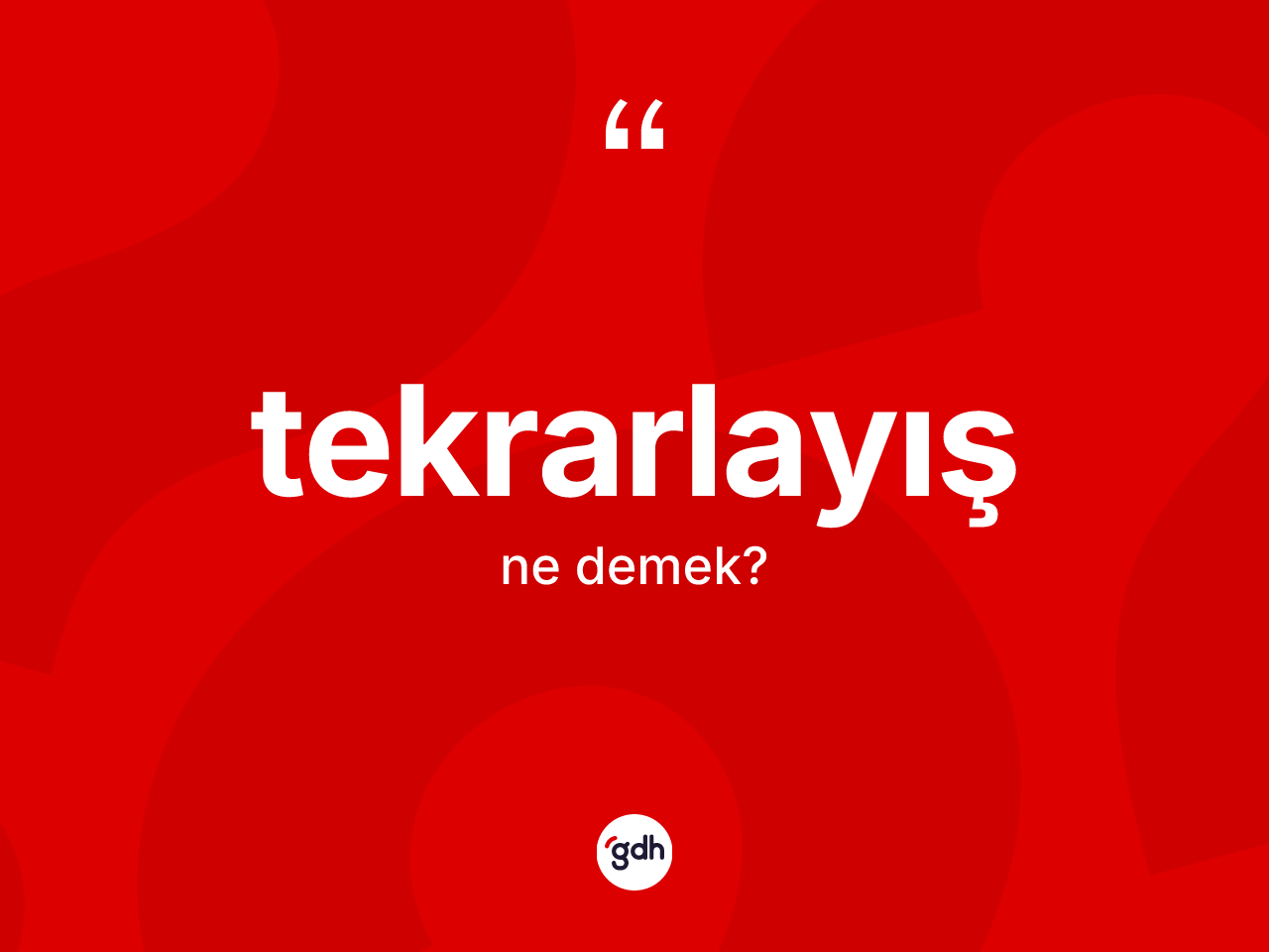 Tekrarlayış kelimesinin tanımı nedir? Tekrarlayışın TDK'ya göre anlamı nedir?