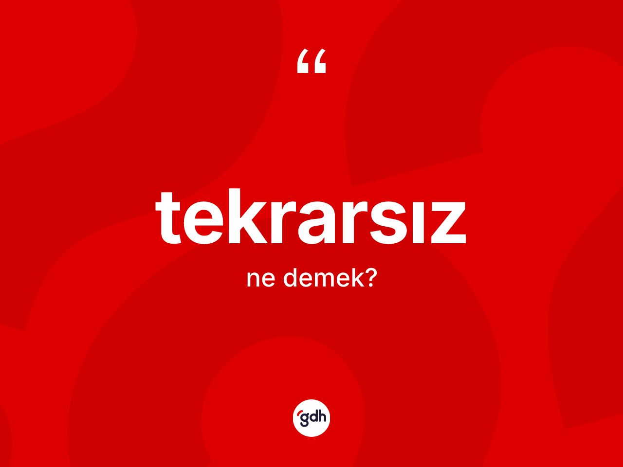 Tekrarsız kelimesi ne demek? Tekrarsızın kısaca tanımı nedir?