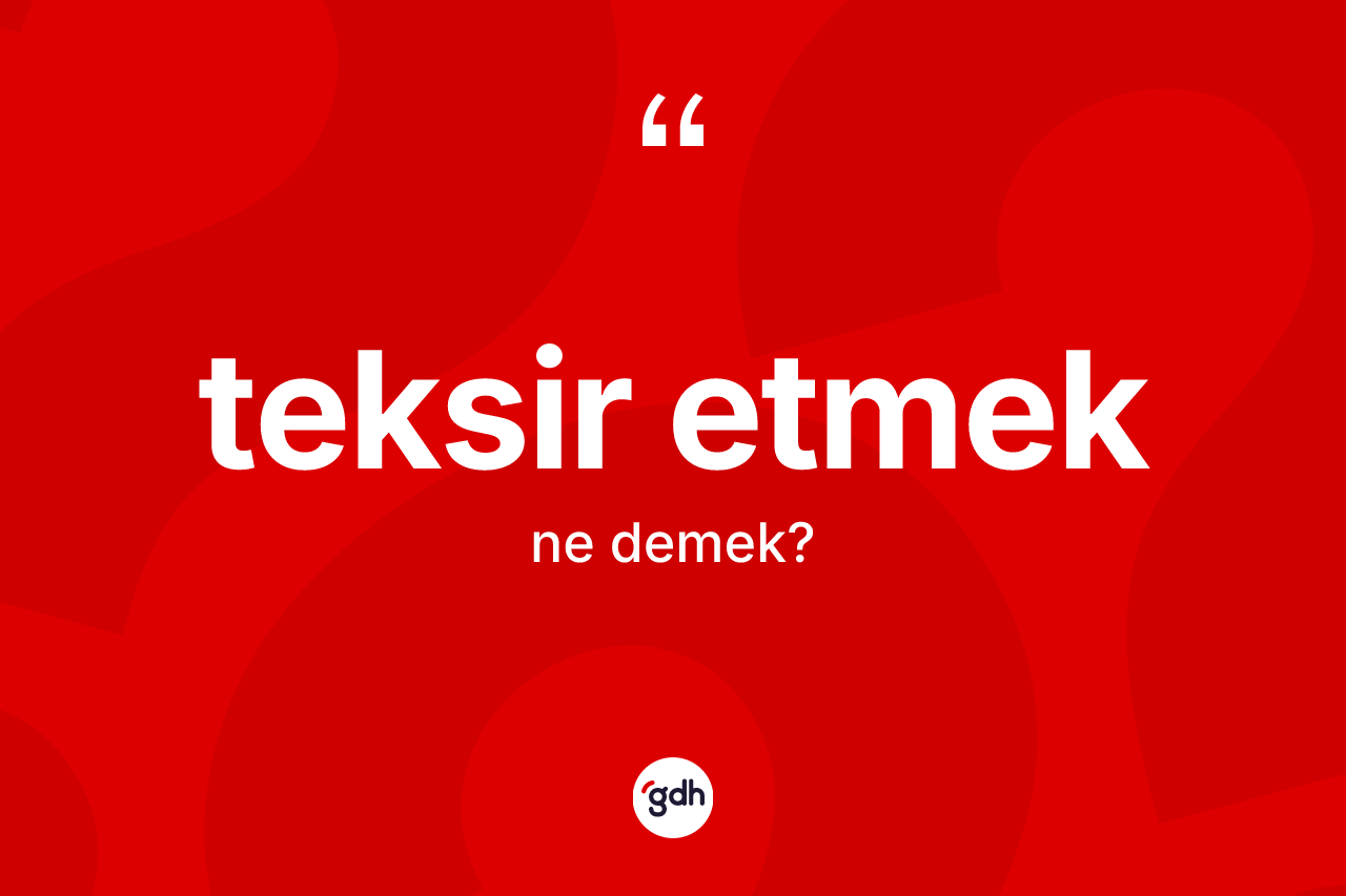 Teksir etmek ifadesinin anlamı nedir? Teksir etmek ifadesi hangi durumlarda kullanılır