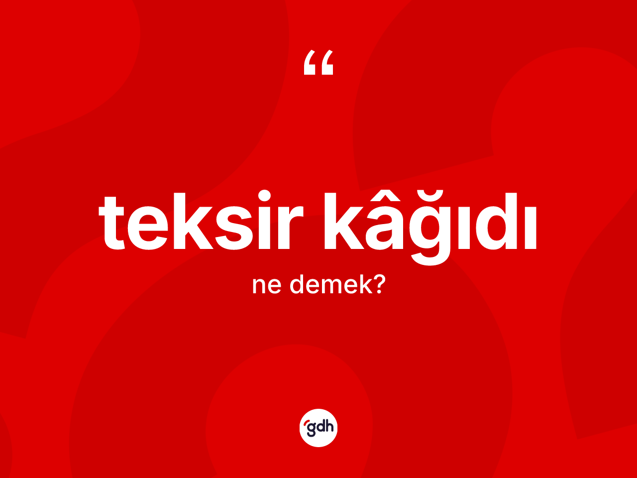 Teksir kâğıdı kelimesinin sözlükteki tanımı nedir? Teksir kâğıdının TDK'ya göre anlamı nedir?